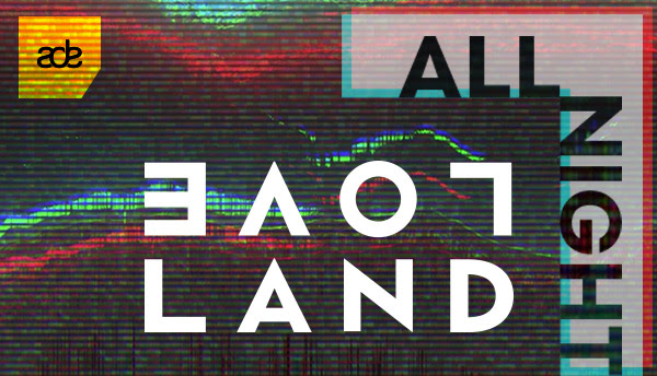 グリッチ柄にLOVELAND、ALL NIGHT、ADEマークを組んだ横長キービジュアル。日時・出演者名はない。